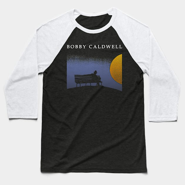 Bobby Caldwell What You Won't Do for Love Baseball T-Shirt by PUBLIC BURNING